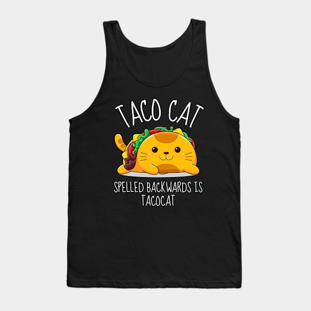 Taco Cat Spelled Backwards Is Tacocat Funny Tank Top by DesignArchitect